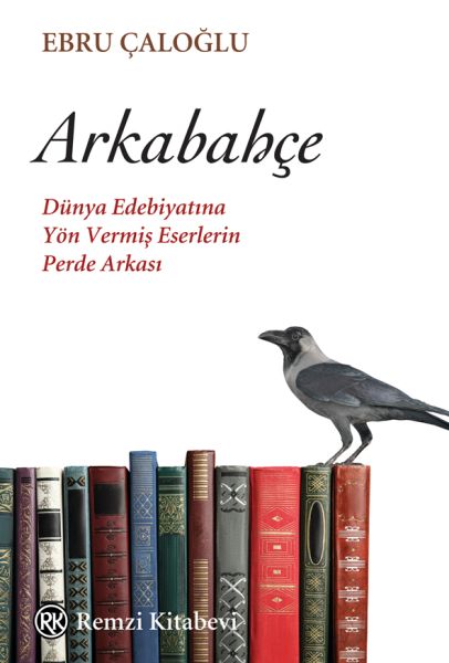 arkabahce-dunya-edebiyatina-yon-vermis-eserlerin-perde-arkasi