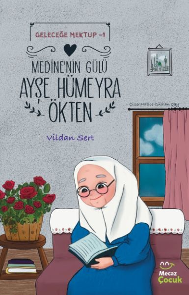 gelecege-mektup-1-medine-nin-gulu-ayse-humeyra-okten