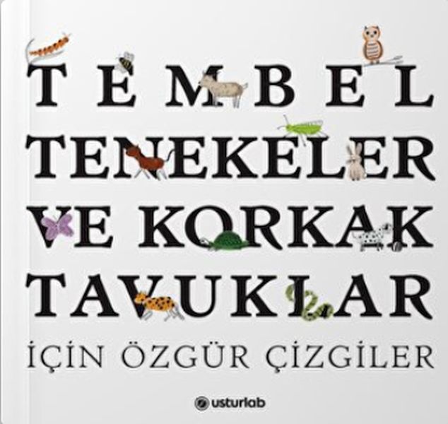 tembel-tenekeler-ve-korkak-tavuklar-icin-ozgur-cizgiler