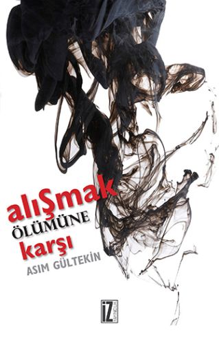 alismak-olumune-karsi