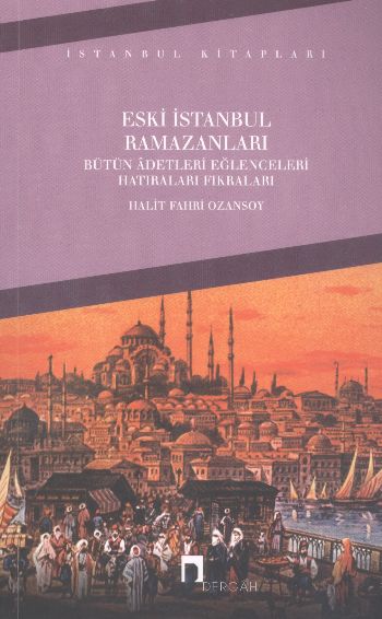 eski-istanbul-ramazanlari-butun-adetleri-eglenceleri-hatiralari-fikralari