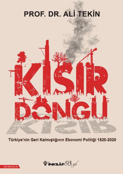 kisir-dongu-turkiye-nin-geri-kalmisliginin-ekonomi-politigi-1820-2020