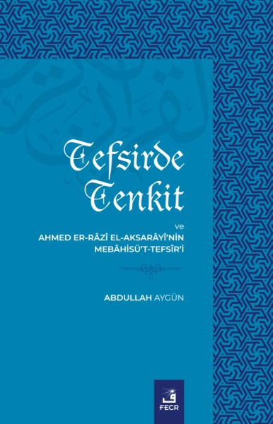 tefsirde-tenkit-ve-ahmed-er-razi-el-aksarayi-nin-mebahisu-t-tefsir-i