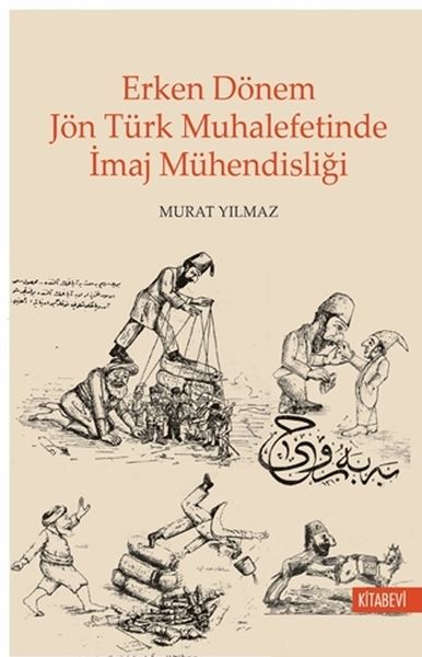 erken-donem-jon-turk-muhalefetinde-imaj-muhendisligi