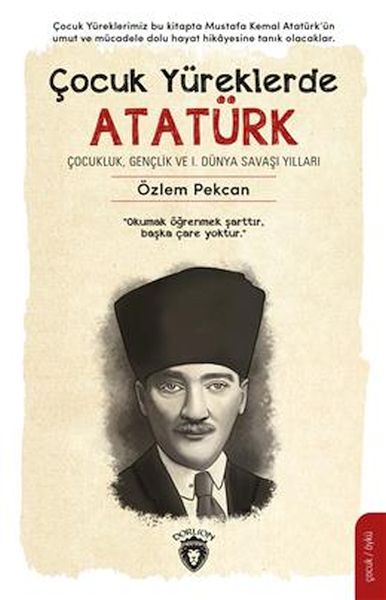 cocuk-yureklerde-ataturk-cocukluk-genclik-ve-i-dunya-savasi-yillari