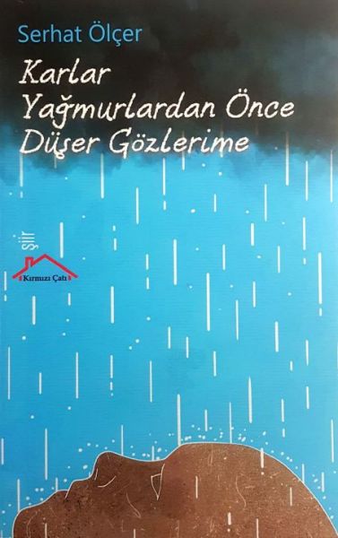 karlar-yagmurlardan-once-duser-gozlerime