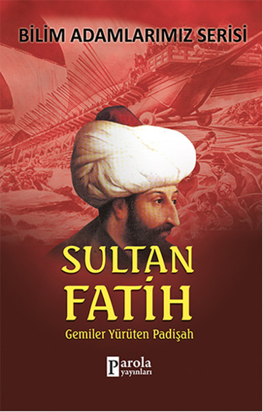 sultan-fatih-gemiler-yuruten-padisah