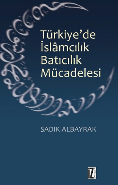 turkiye-de-islamcilik-baticilik-mucadelesi