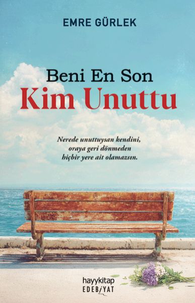 beni-en-son-kim-unuttu