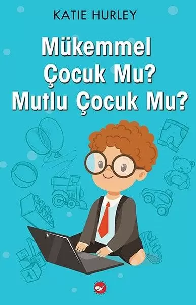 mukemmel-cocuk-mu-mutlu-cocuk-mu