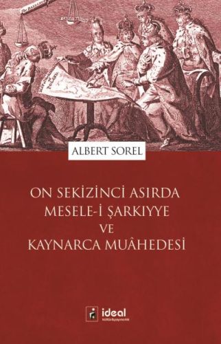 on-sekizinci-asirda-mesele-i-sarkiyye-ve-kaynarca-muahedesi