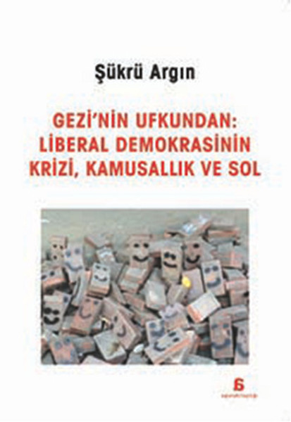 gezi-nin-ufkundan-liberal-demokrasinin-krizi-kamusallik-ve-sol