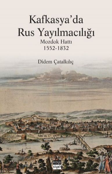 kafkasya-da-rus-yayilmaciligi-mozdok-hatti-1552-1832