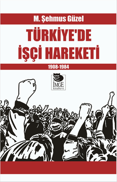 turkiye-de-isci-hareketi-1908-1984