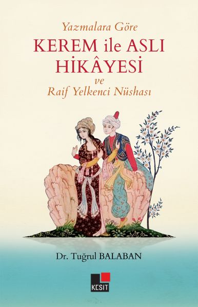 yazmalara-gore-kerem-ile-asli-hikayesi-ve-raif-yelkenci-nushasi