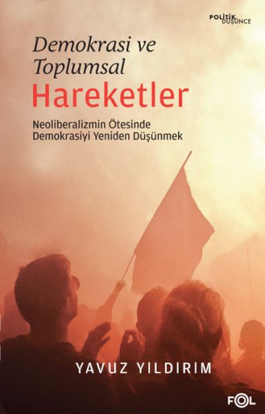 demokrasi-ve-toplumsal-hareketler-neoliberalizmin-otesinde-demokrasiyi-yeniden-dusunmek