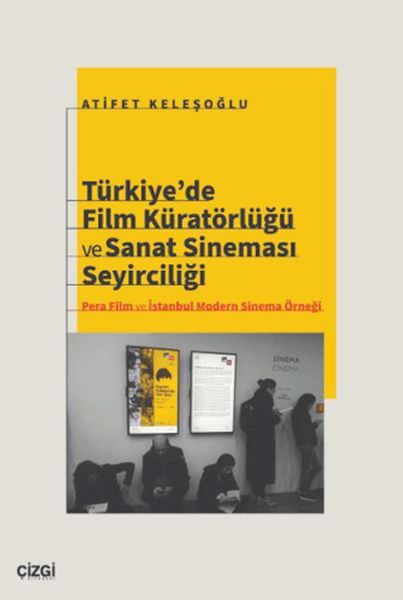 turkiye-de-film-kuratorlugu-ve-sanat-sinemasi-seyirciligi-pera-film-ve-istanbul-modern-sinema-orneg