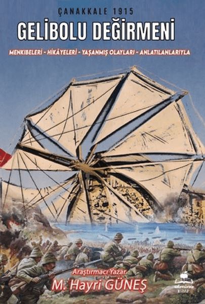 gelibolu-degirmeni-mankibeleri-hikayeleri-yasanmis-olaylari-anlatilanlariyla