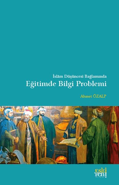 islam-dusuncesi-baglaminda-egitimde-bilgi-problemi