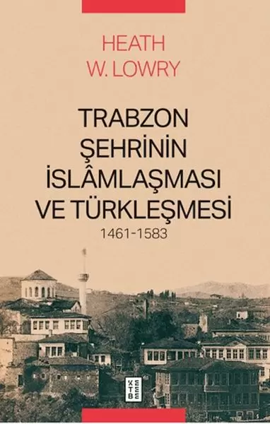 trabzon-sehrinin-islamlasmasi-ve-turklesmesi-1461-1583