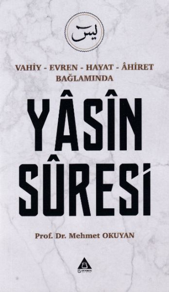 yasin-suresi-vahiy-evren-hayat-ahiret-baglaminda