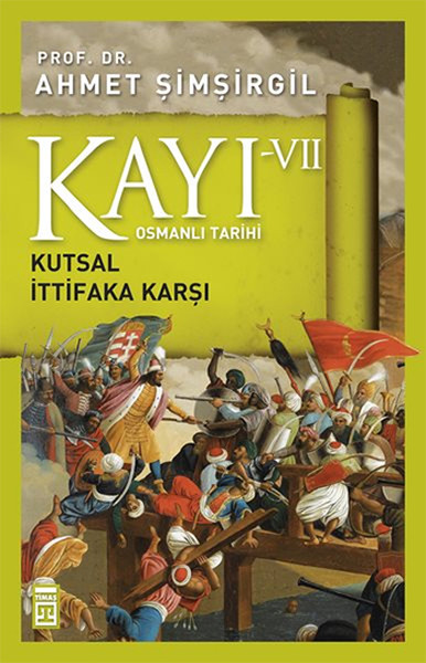 osmanli-tarihi-kayi-7-kutsal-ittifaka-karsi