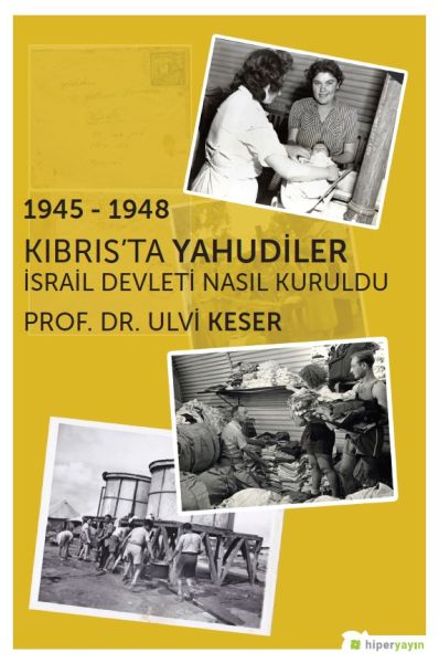 1945-1948-kibris-ta-yahudiler-israil-devleti-nasil-kuruldu