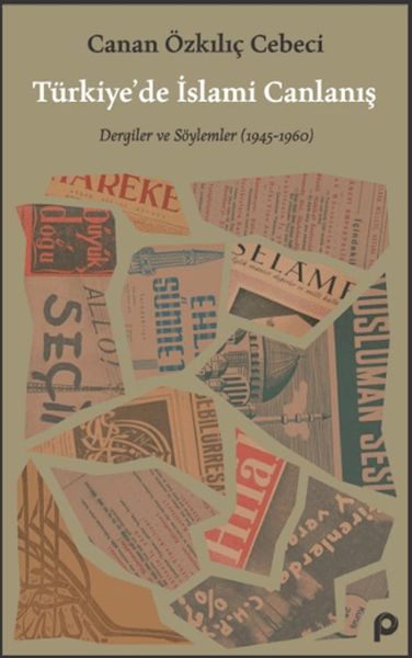 turkiye-de-islami-canlanis-eser-alt-baslik-dergiler-ve-soylemler-1945-1960