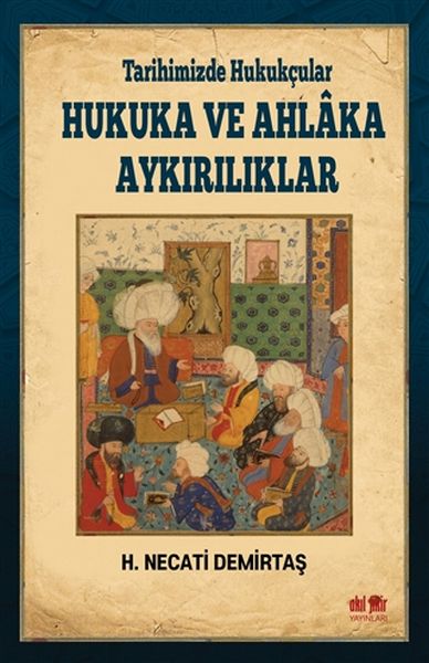 tarihimizde-hukukcular-hukuka-ve-ahlaka-aykiriliklar