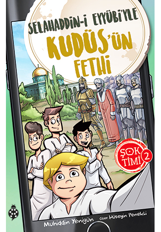 sok-timi-2-selahaddin-i-eyyubi-yle-kudus-un-fethi