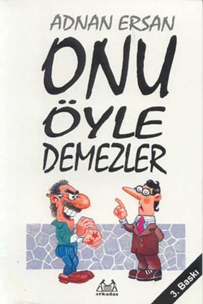 onu-oyle-demezler