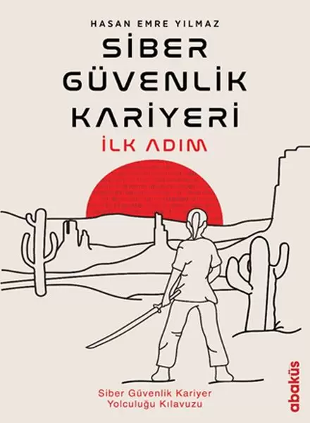 siber-guvenlik-kariyeri-ilk-adim-siber-guvenlik-kariyer-yolculugu-kilavuzu