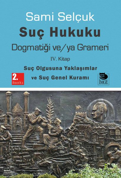 suc-hukuku-dogmatigi-ve-ya-grameri-iv-kitap-suc-olgusuna-yaklasimlar-ve-suc-genel-kurami