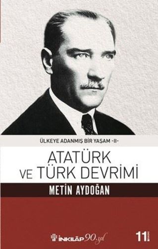 ataturk-ve-turk-devrimi-ulkeye-adanmis-bir-yasam-2