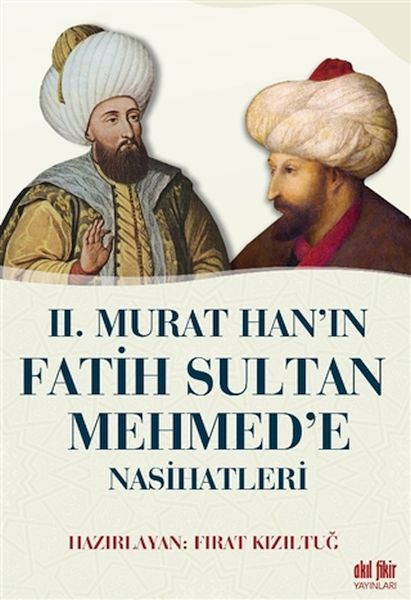 2-murat-han-in-fatih-sultan-mehmed-e-nasihatleri