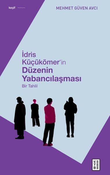 idris-kucukomer-in-duzenin-yabancilasmasi