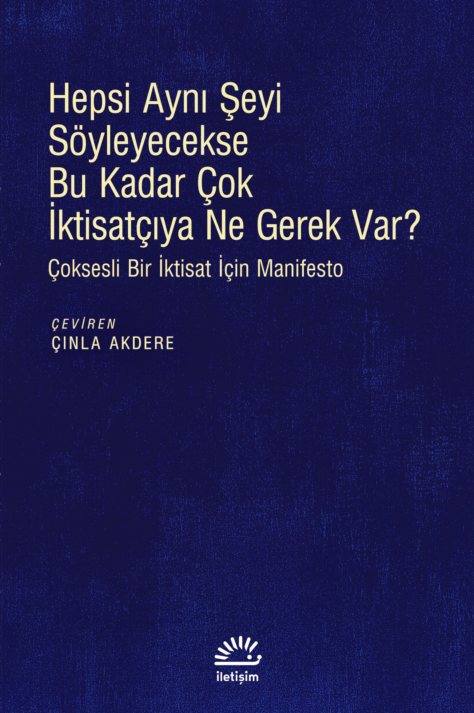 hepsi-ayni-seyi-soyleyecekse-bu-kadar-cok-iktisatciya-ne-gerek-var