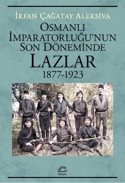 osmanli-imparatorlugu-nun-son-doneminde-lazlar-1877-1923