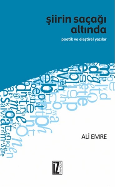 siirin-sacagi-altinda-poetik-ve-elestirel-yazilar