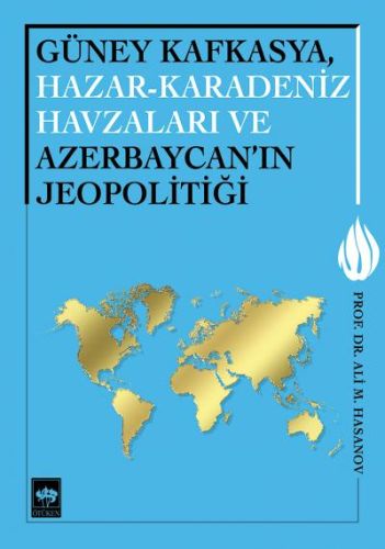 guney-kafkasya-hazar-karadeniz-havzalari-ve-azerbaycan-in-jeopolitigi