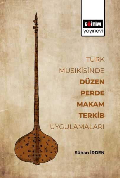 turk-musikisinde-duzen-perde-makam-terkib-uygulamalari