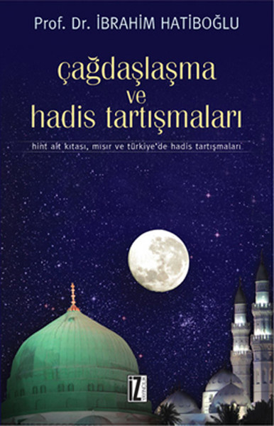 cagdaslasma-ve-hadis-tartismalari-hint-alt-kitasi-misir-ve-turkiye-de-hadis-tartismalari