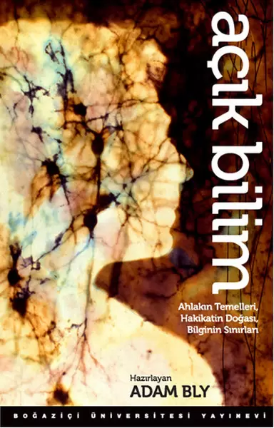acik-bilim-ahlakin-temelleri-hakikatin-dogasi-bilginin-sinirlari