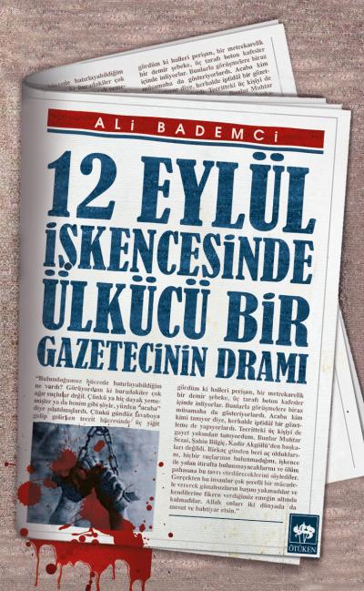 12-eylul-iskencesinde-ulkucu-bir-gazetecinin-drami