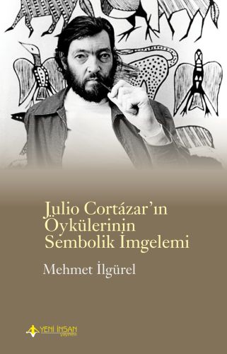 julio-cortazar-in-oykulerinin-sembolik-imgelemi