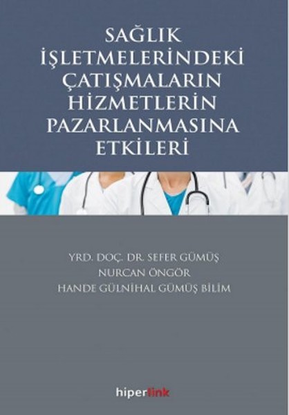 saglik-isletmelerindeki-catismalarin-hizmetlerin-pazarlamasina-etkileri