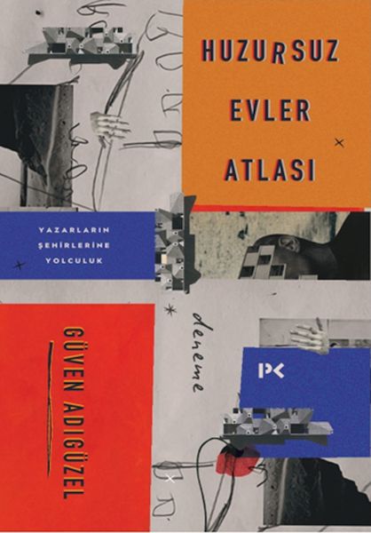 huzursuz-evler-atlasi-yazarlarin-sehirlerine-yolculuk-229838