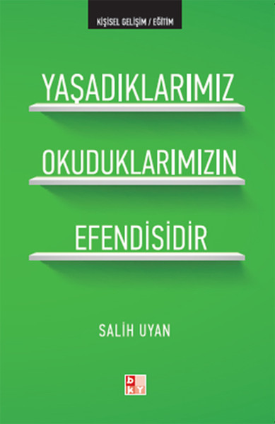 yasadiklarimiz-okuduklarimizin-efendisidir