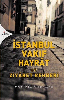 istanbul-vakif-hayrat-ve-ziyaret-rehberi