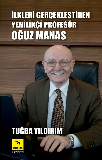 ilkleri-gerceklestiren-yenilikci-profesor-oguz-manas